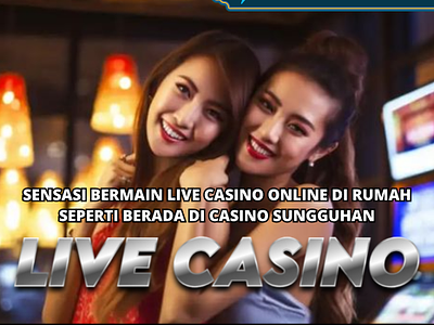 Bermain Live Casino Dengan Menikmati Sensasi Kemenangan Hadiah Tak Terbatas